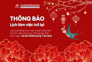 Hyundai Đông Nam thông báo lịch làm việc trở lại sau Tết Nguyên Đán 2026
