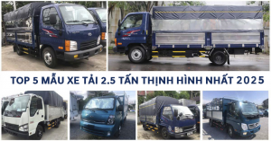 TOP 5 mẫu xe tải 2.5 tấn (2T5) thịnh hành nhất 2025
