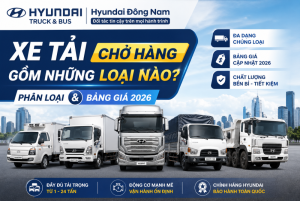 Xe Tải Chở Hàng Gồm Những Loại Nào? Phân Loại & Bảng Giá 2026