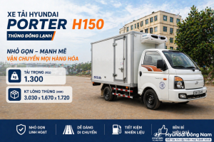 Hyundai Porter H150 1.5 tấn thùng đông lạnh dài 3m1